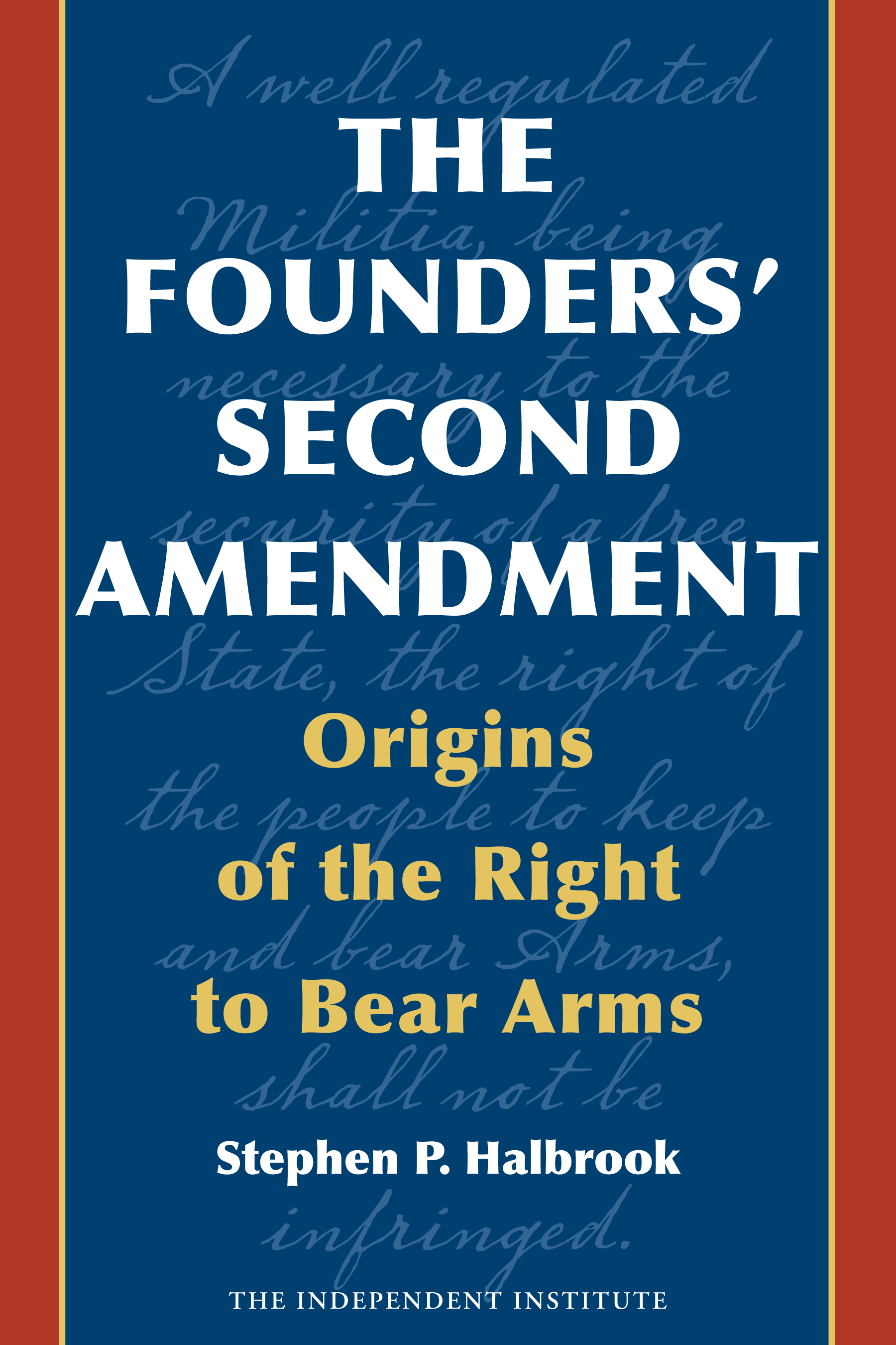 the founders' second amendment: origins of the right to bear arms