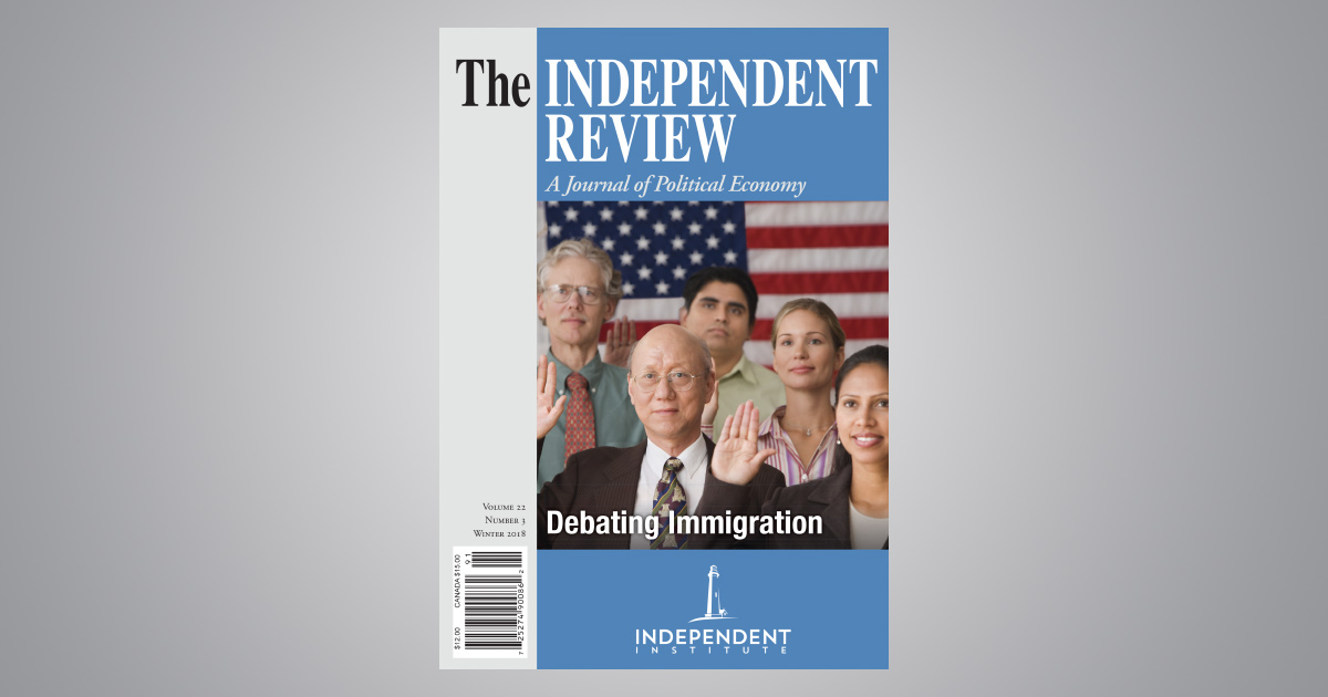 Volume 22 Number 3 Winter 2017/18: The Independent Review: The Independent Institute
