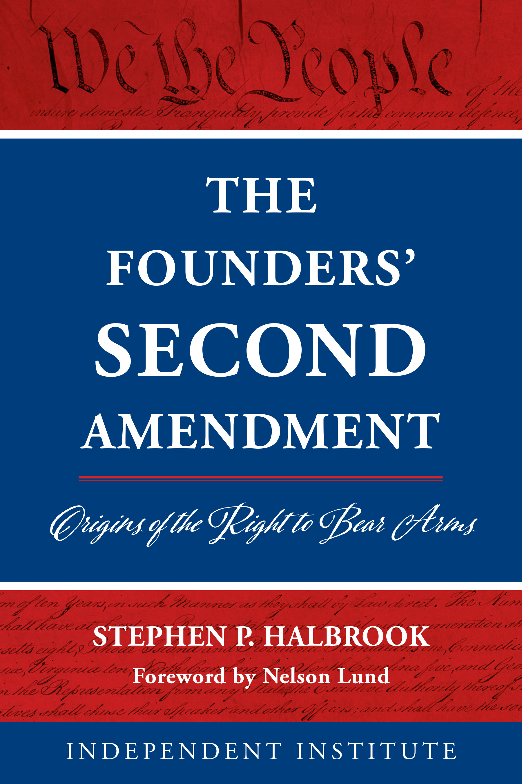 The Founders' Second Amendment (2019): Origins of the Right to Bear Arms