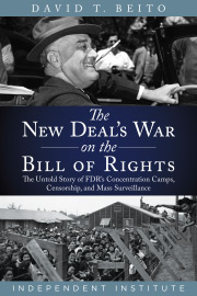 The New Deal’s War on the Bill of Rights