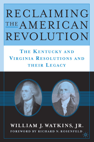 Reclaiming The American Revolution Books The Independent Institute